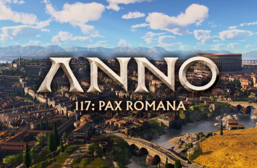 Czy Anno 117: Pax Romana to najlepsza strategia roku?